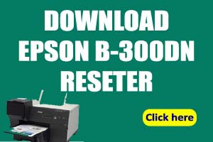 How To Reset Epson B-300DN Printer [Resetter Program Download]