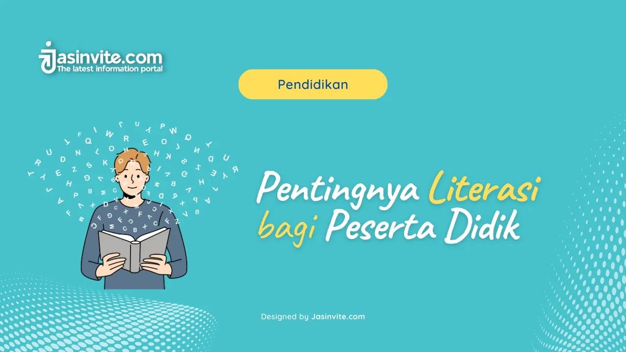 Jasinvite.com - Pentingnya Literasi bagi Peserta Didik