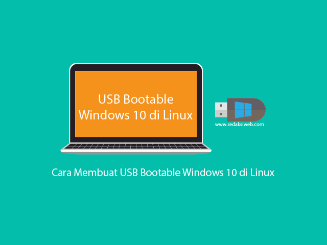 Cara Membuat USB Bootable Windows 10 di Linux Ubuntu dan Distribusi Linux Lainnya
