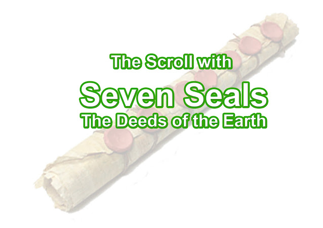 The Scroll with Seven Seals the deeds of the earth. Justin roberts end of the age bible prophecy