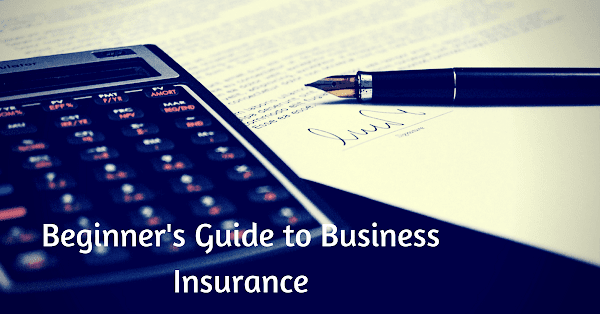 A Beginner’s Guide to Business insurance