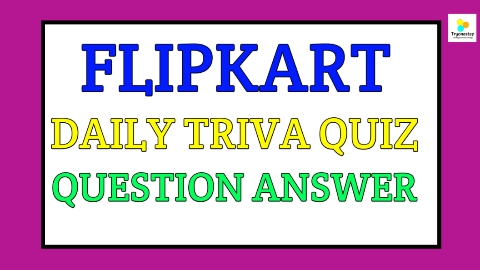 Today 4th January Flipkart Daily Triva Quiz Contest Answer 
