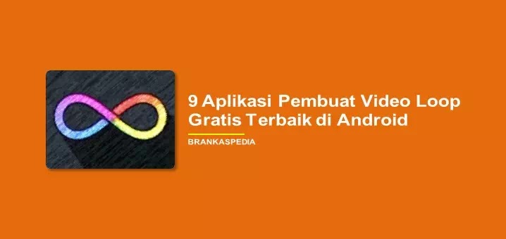 Aplikasi Pembuat Video Loop Terbaik di Android