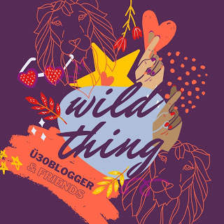 wild thing  ue30blogger blogparade