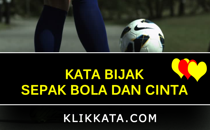 Kumpulan Kata Kata Sepak Bola Motivasi Bijak Hebat 