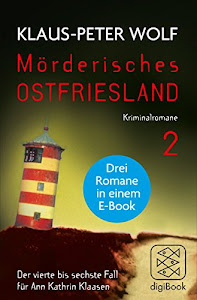 Mörderisches Ostfriesland II (Bd. 4-6): Ann Kathrin Klaasens vierter bis sechster Fall in einem E-Book