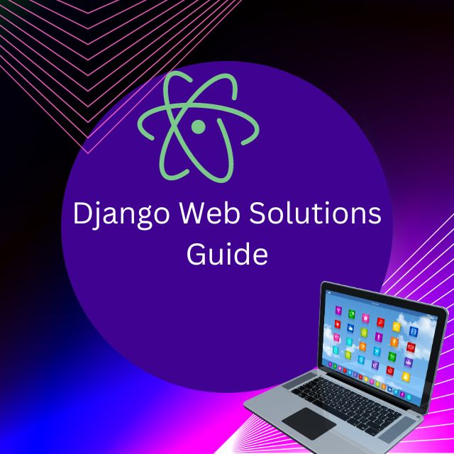 Django Web Solutions Guide