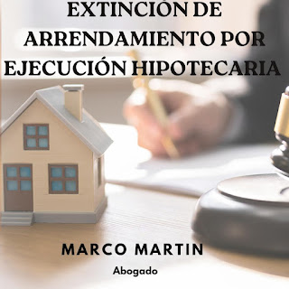 extincion arrendamiento ejecucion hipotecaria Abogado arrendamientos desahucio Marco Martin Gijon