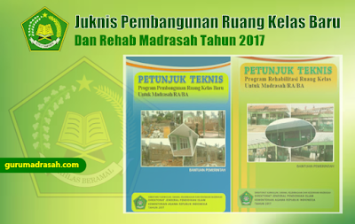 juknis pembangunan rkb dan rehab madrasah 2017