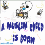 A MUSLIM CHILD IS BORN