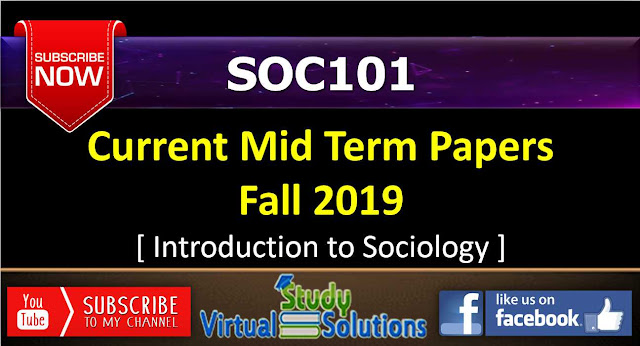 SOC101 Current Mid Term Papers Fall 2019