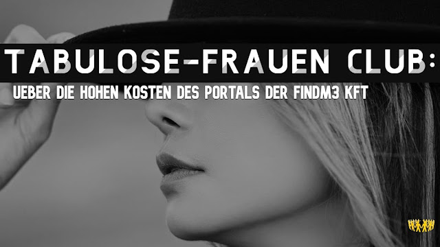 Titel: Tabulose-Frauen Club: Über die hohen Kosten des Portals der FindM3 Kft