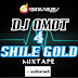 Dj Omot - 4 Shile Gold (Vol1) 