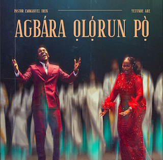 Download Pastor Emmanuel Iren featuring Yetunde Are - Agbára Olorun Pọ́