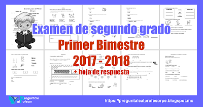 Examen de segundo grado Primer Bimestre  2017 - 2018 + hoja de respuesta