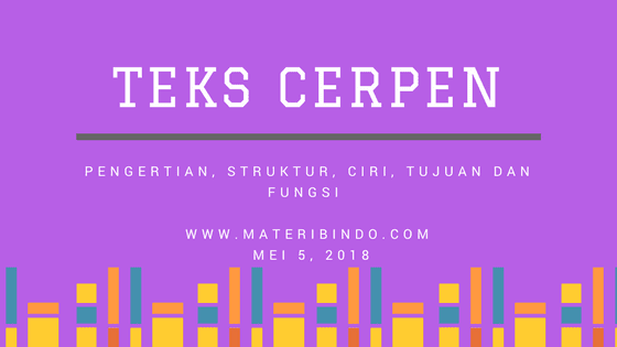 Teks Cerpen (LENGKAP): Pengertian, Struktur, Ciri, Tujuan 