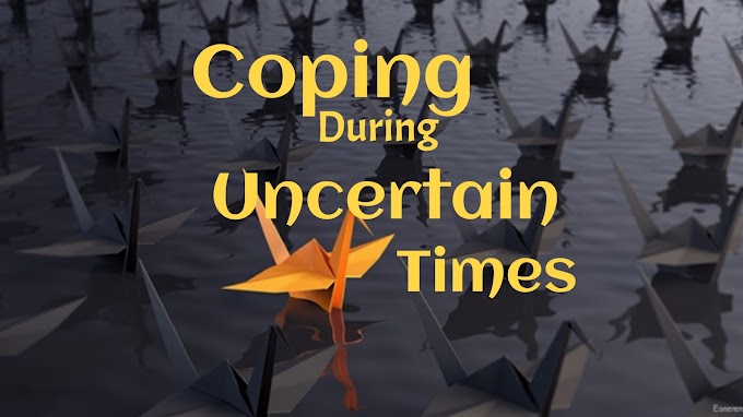 Coping During Uncertain Times