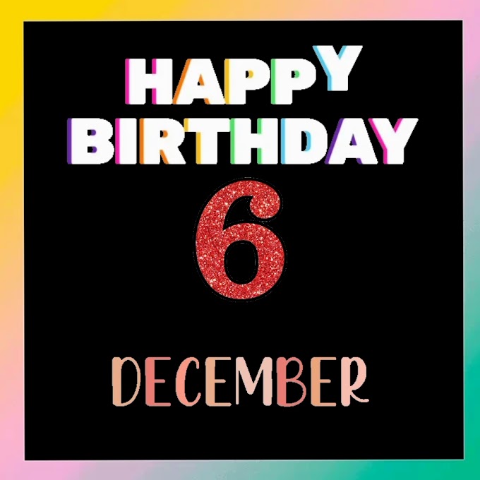 Happy Birthday 6th December video clip free download