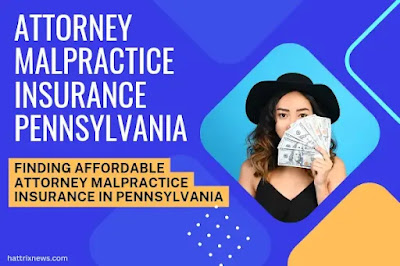 Finding Affordable Attorney Malpractice Insurance in Pennsylvania