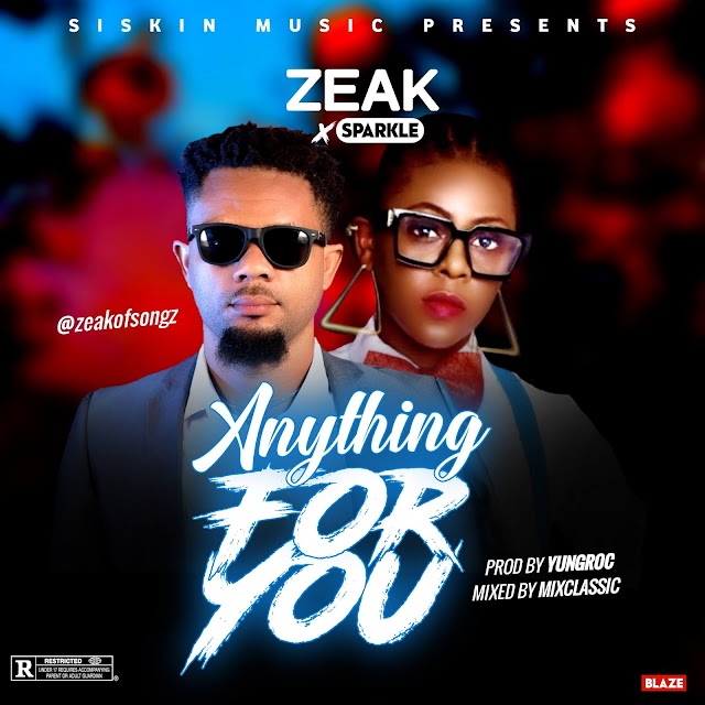 MUSIC: Zeak Ft. Sparkle - Anything For You