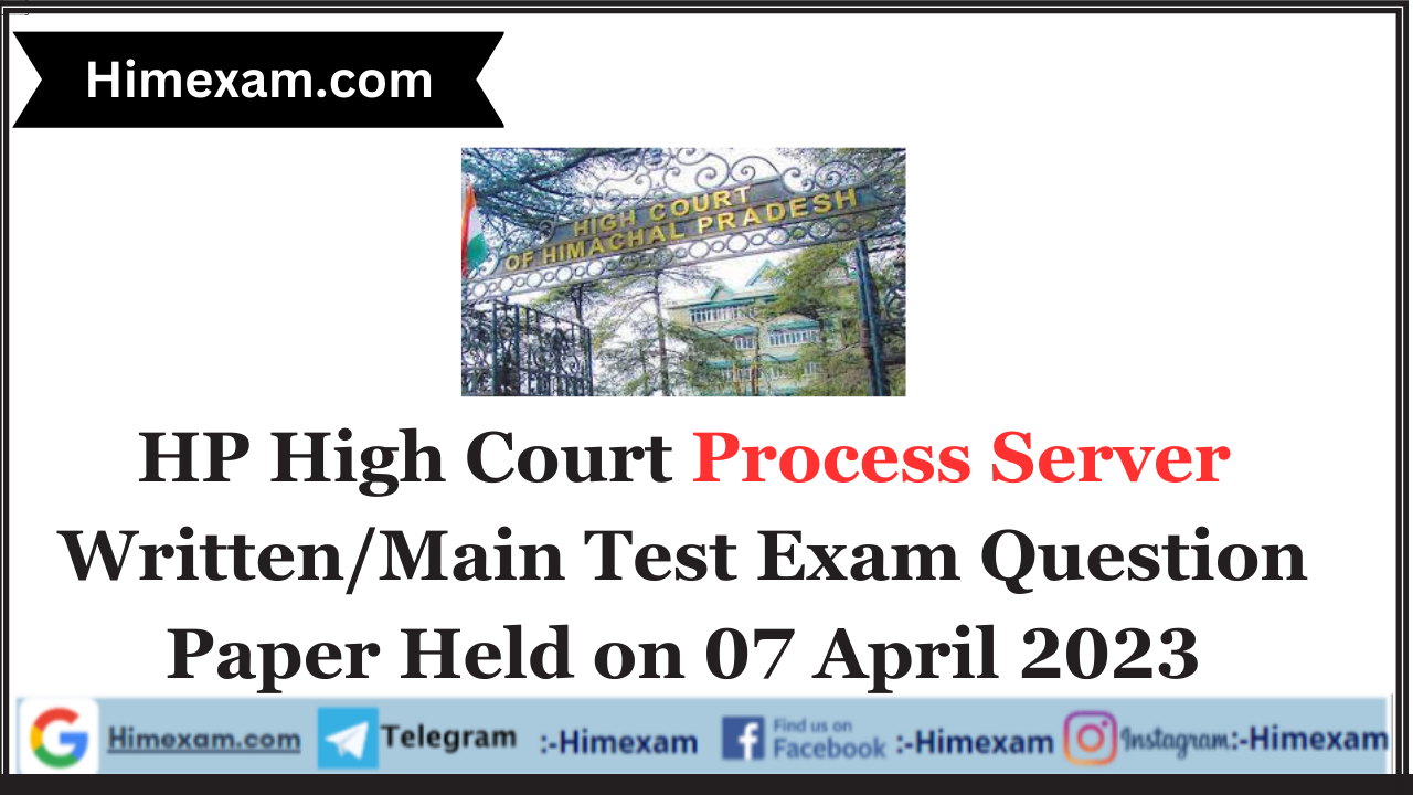 HP High Court Process Server Written/Main Test Exam Question Paper Held on 07 April 2023
