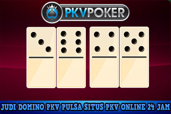 JUDI DOMINO PKV PULSA SITUS PKV ONLINE 24 JAM 