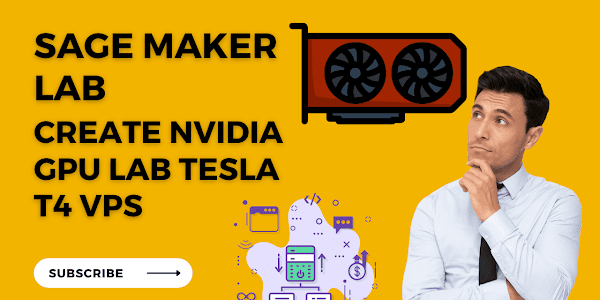 Create Nvidia GPU Lab | Tesla T4 VPS 2 Hours+ Runtime