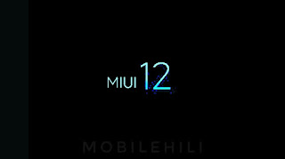 mobilehili, mobilehili.blogspot.com, miui 12,miui 12 update,miui 12 features,miui 12 release date,miui 12 trailer,miui,miui 12 news,how to install miui 12 update,miui 12 release date in india,miui 12 update download,miui 11,miui 12 supported device list,miui 12 features in hindi,miui 12 update launch date,miui 12 download,miui 12 official trailer video,miui 12 launch event,miui 12 theme,miui 12 upcoming features