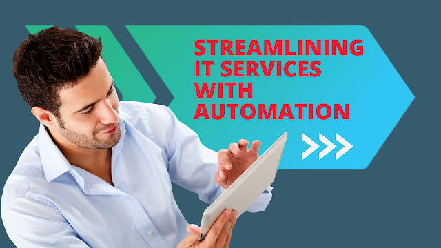 Streamlining IT Services with Automation