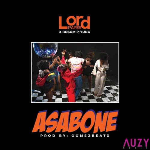 Asabone-Lord Paper ft. Bosom-P Young (Gomez Beat)