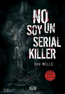 Reseña: ''No soy un Serial Killer'' de Dan Wells (Review: ''I´m not a Serial Killer'' by Dan Wells)