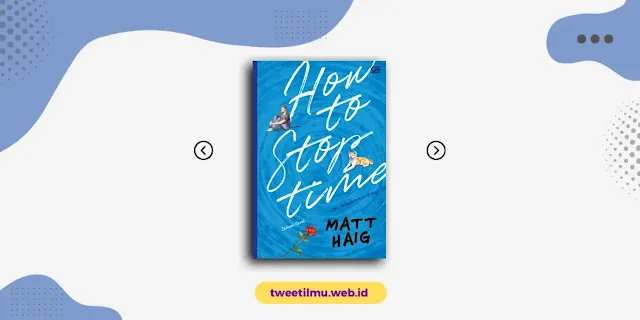 Novel How to Stop Time Tersedia Di Perpustakaan Nasional