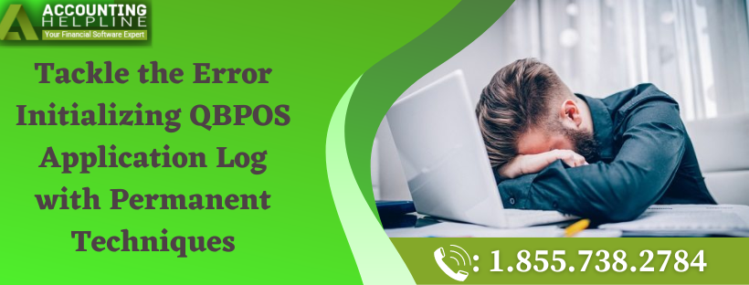 A Quick troubleshooting guide to resolve Error Initializing QBPOS Application Log Issue