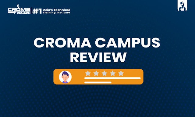 Croma Campus Review