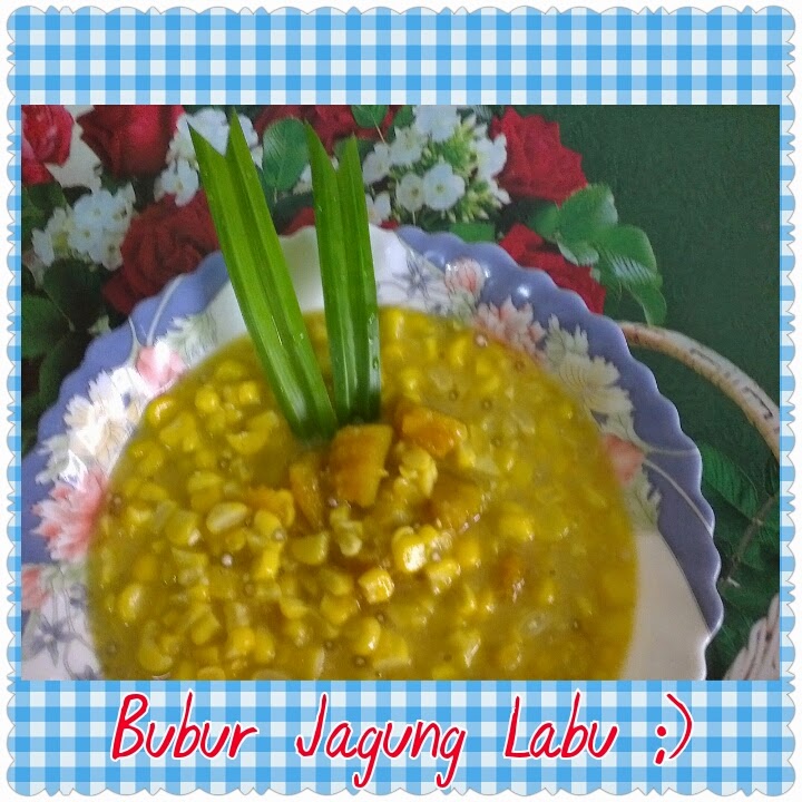 CAHAYA HIDUPKU: BUBUR JAGUNG LABU  emmm dapnyaaa :)