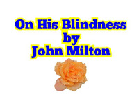 On His Blindness by John Milton..Summary & Analysis