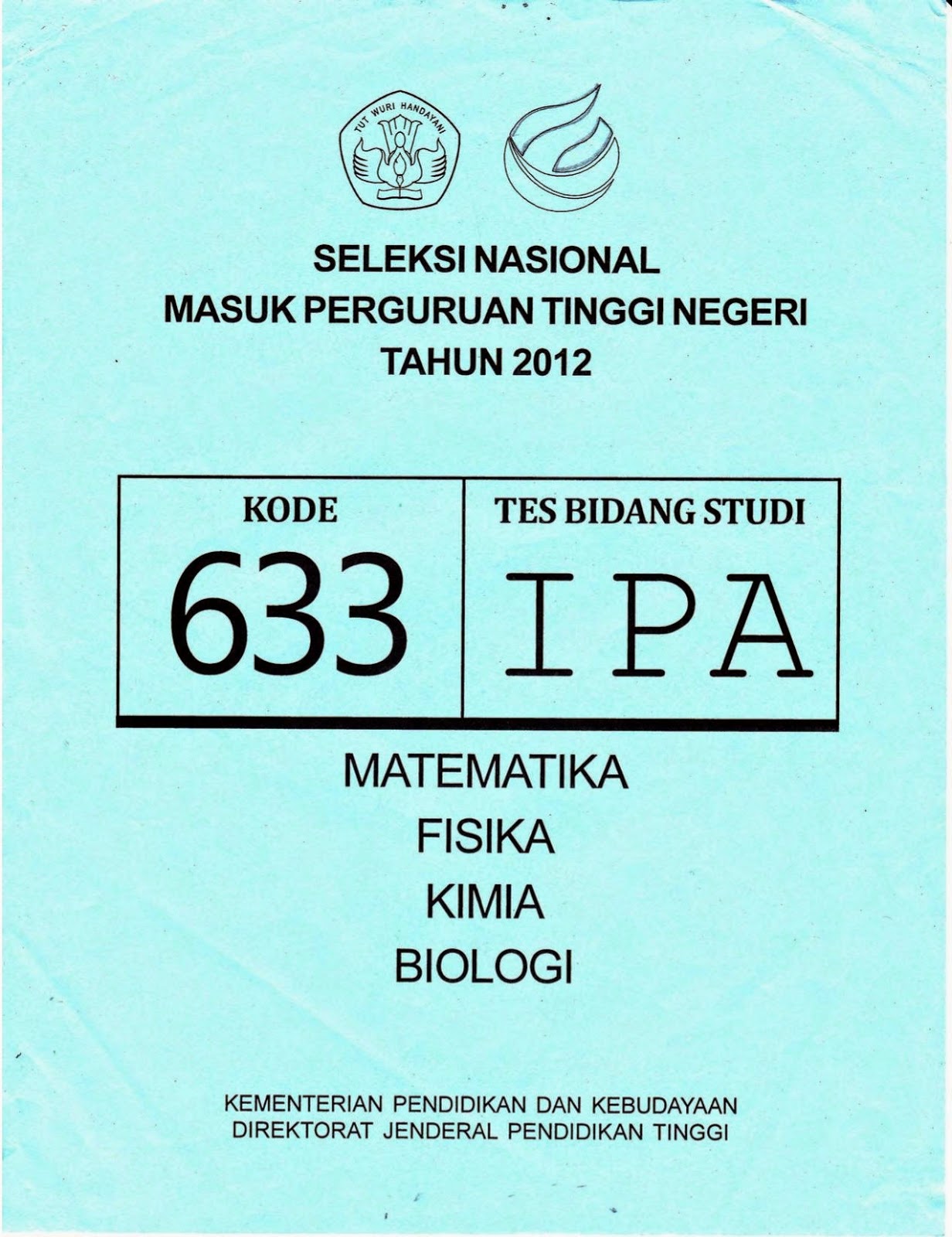 Dan pada kesempatan kali ini Pak Anang menyuguhkan file Naskah Soal SNMPTN 2012 Tes Bidang Studi IPA Kode Soal 633 Matematika IPA Biologi Fisika