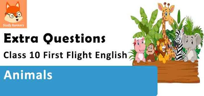 Animals Poem Important Questions Class 10 First Flight English