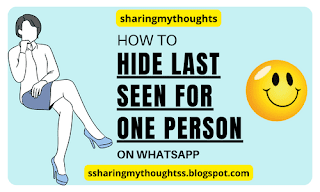 how to hide last seen for a particular contact in whatsapp