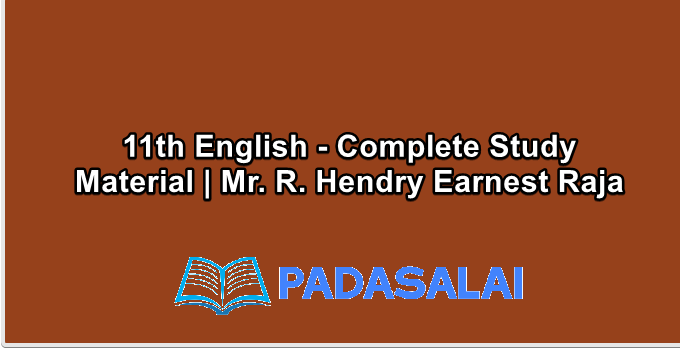 11th English - Complete Study Material | Mr. R. Hendry Earnest Raja