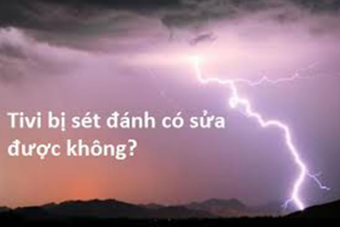 Nên làm gì khi Tivi TCL của bạn bị sét đánh ?