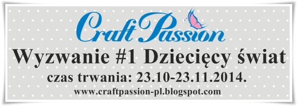 http://craftpassion-pl.blogspot.ie/2014/10/wyzwanie-1-dzieciecy-swiat.html