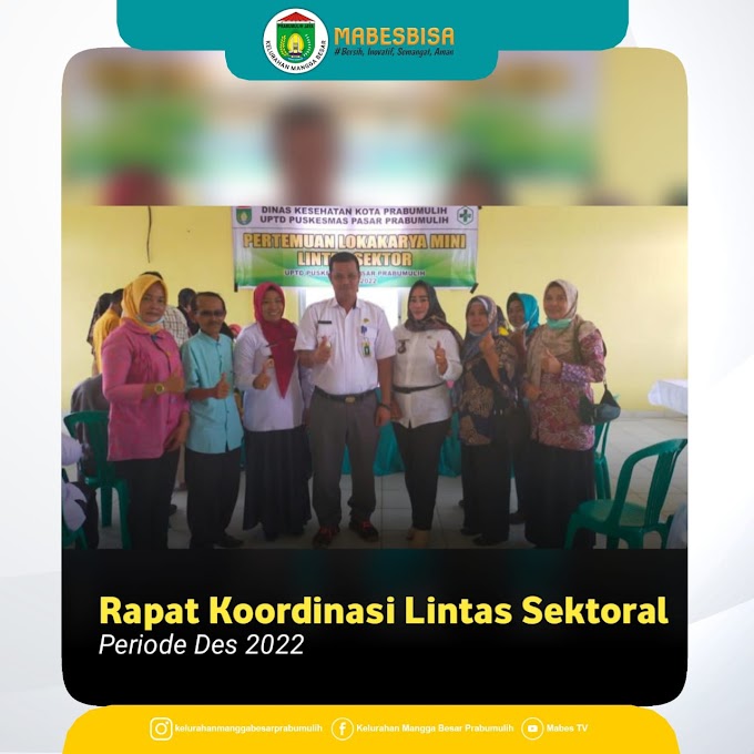 Lurah Mangga Besar (Asniliaty, S.Si, M.Si) Menghadiri Rapat Koordinasi Lintas Sektoral Periode Desember 2022 Bersama Kepala Puskesmas Pasar Dan Camat Prabumulih Utara Serta RW/RT Kelurahan. Mangga Besar, Kader Jumantik Dan Kader Posyandu Bertempat Di Kantor Kecamatan. Prabumulih Utara.