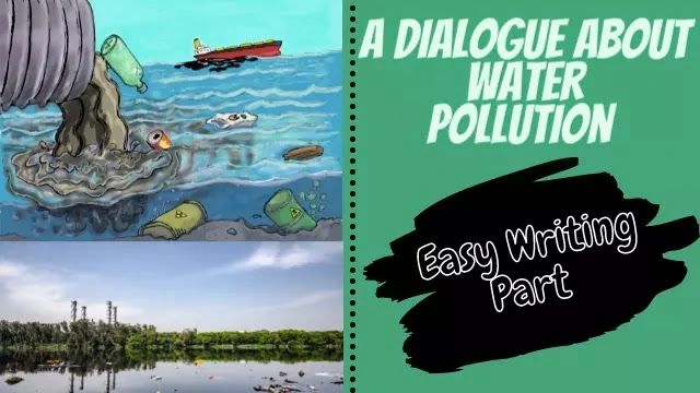 Causes and effects of water pollution dialogue
