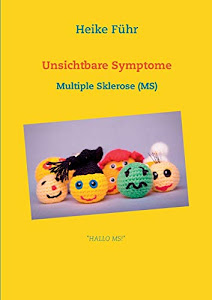 Unsichtbare Symptome: Multiple Sklerose (MS)