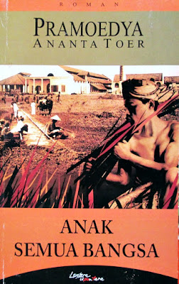 novel karya Pramoedya Ananta Toer,Anak Semua Bangsa