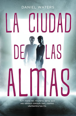 LA CIUDAD DE LAS ALMAS. Daniel Waters (Hidra - 24 Abril 2017) | NOVELA - LITERATURA JUVENIL PORTADA LIBRO