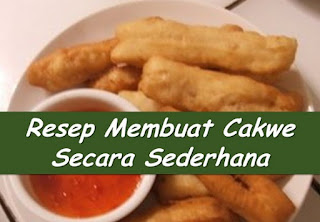 resep cakwe sederhana dan mudah