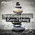 Stop Complaining, keep fighting