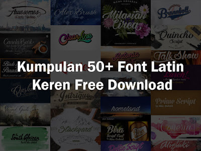 Kumpulan Font Latin Keren Untuk Desain Grafis Kumpulan Font Latin Keren Untuk Desain Grafis, Logo, Undangan, dan Spanduk Free Download